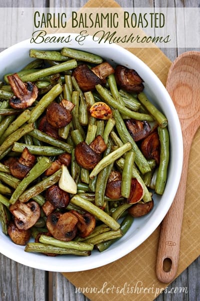 Balsamic Garlic Roasted Green Beans and Mushrooms