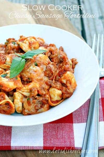 Slow Cooker Cheesy Sausage Tortellini