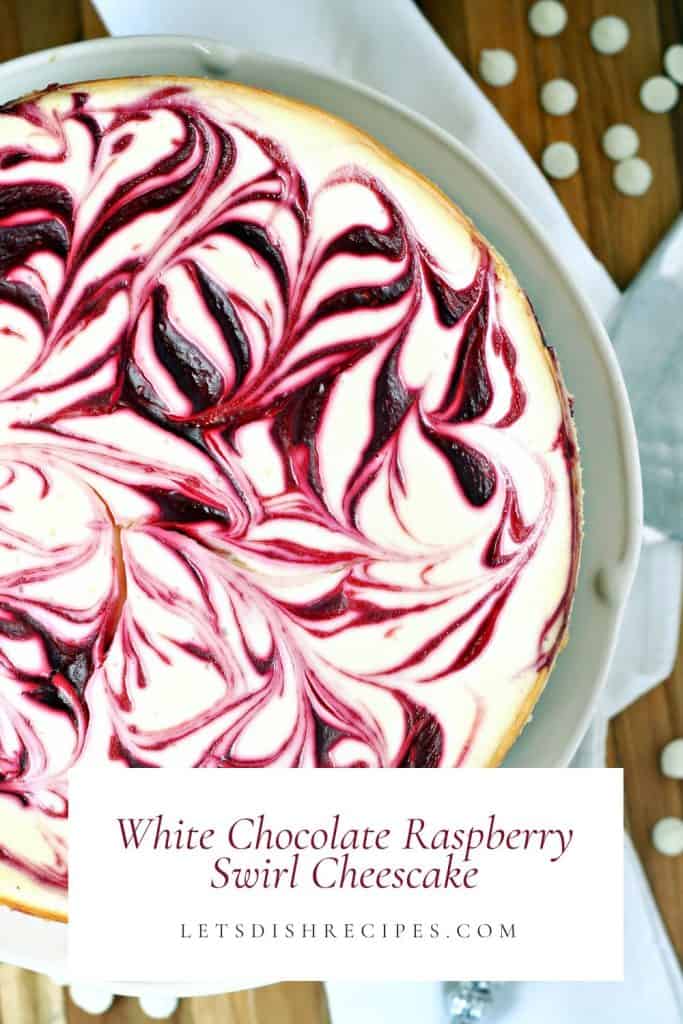 White Chocolate Raspberry Swirl Cheesecake