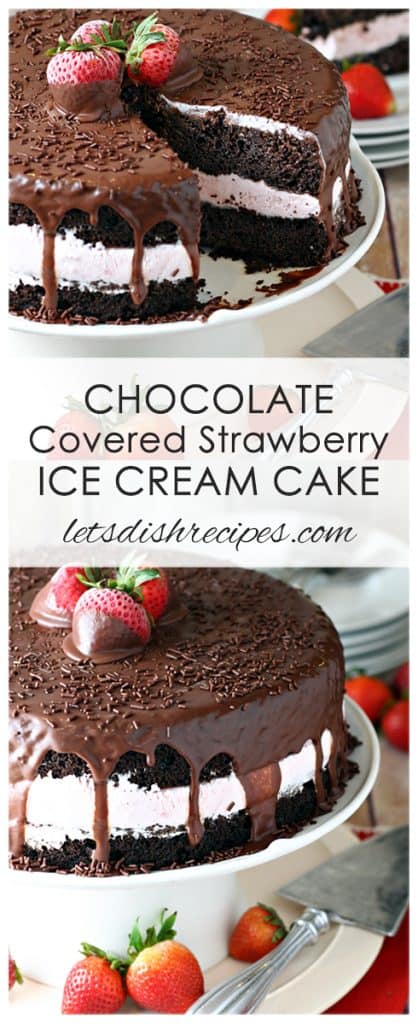 Chocolate Covered Strawberry Ice Cream Cake