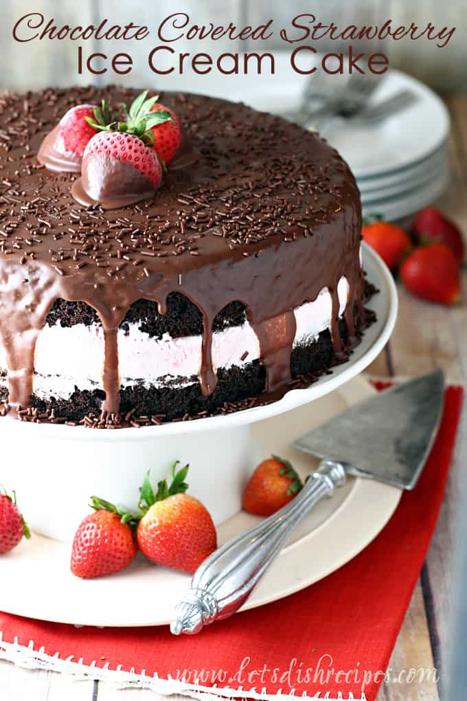 Chocolate Covered Strawberry Ice Cream Cake