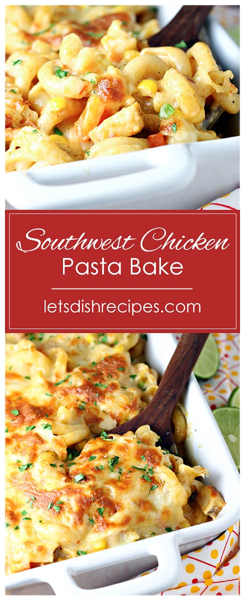 Southwest Chicken Pasta Bake