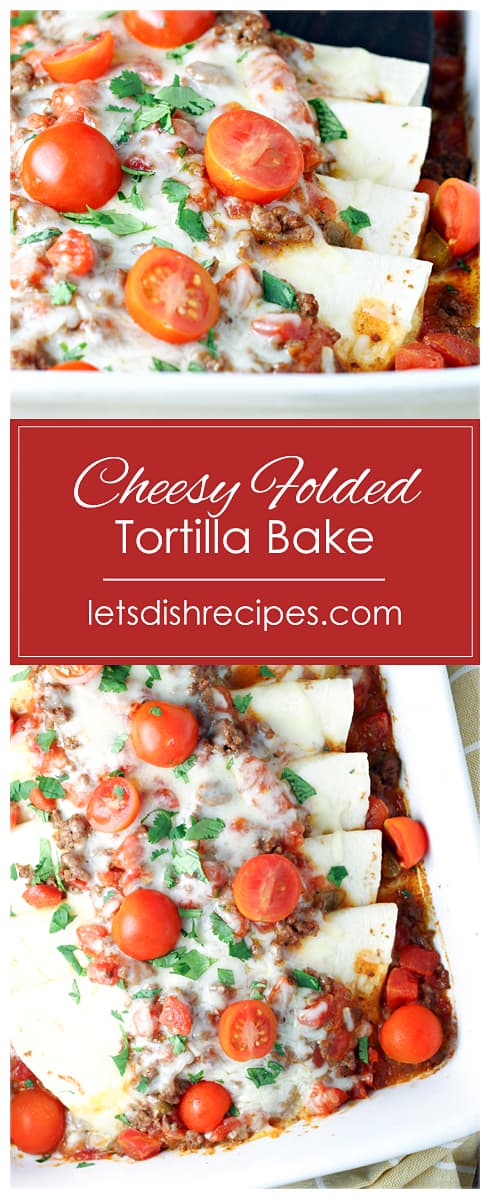 Cheesy Folded Tortilla Bake