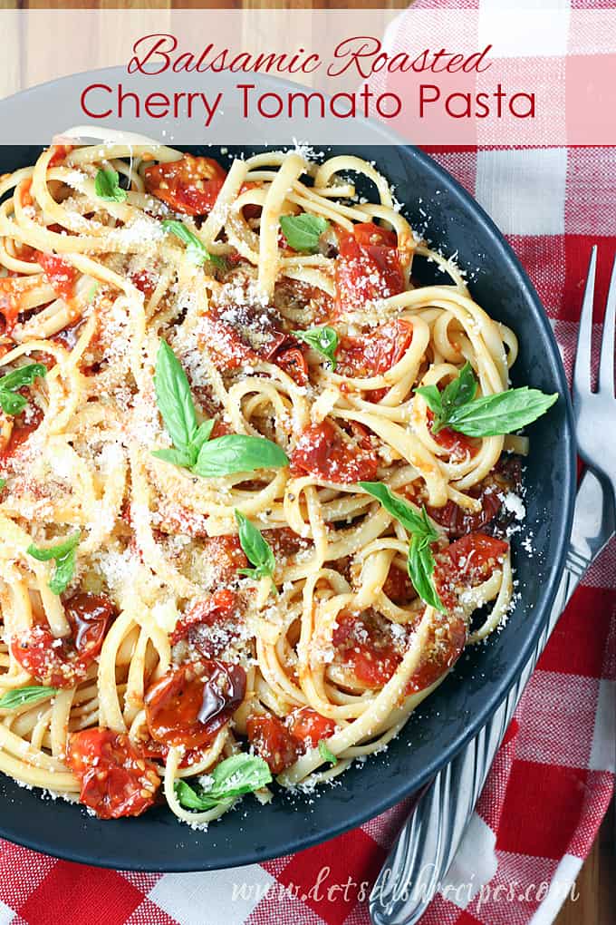 Balsamic Roasted Cherry Tomato Pasta