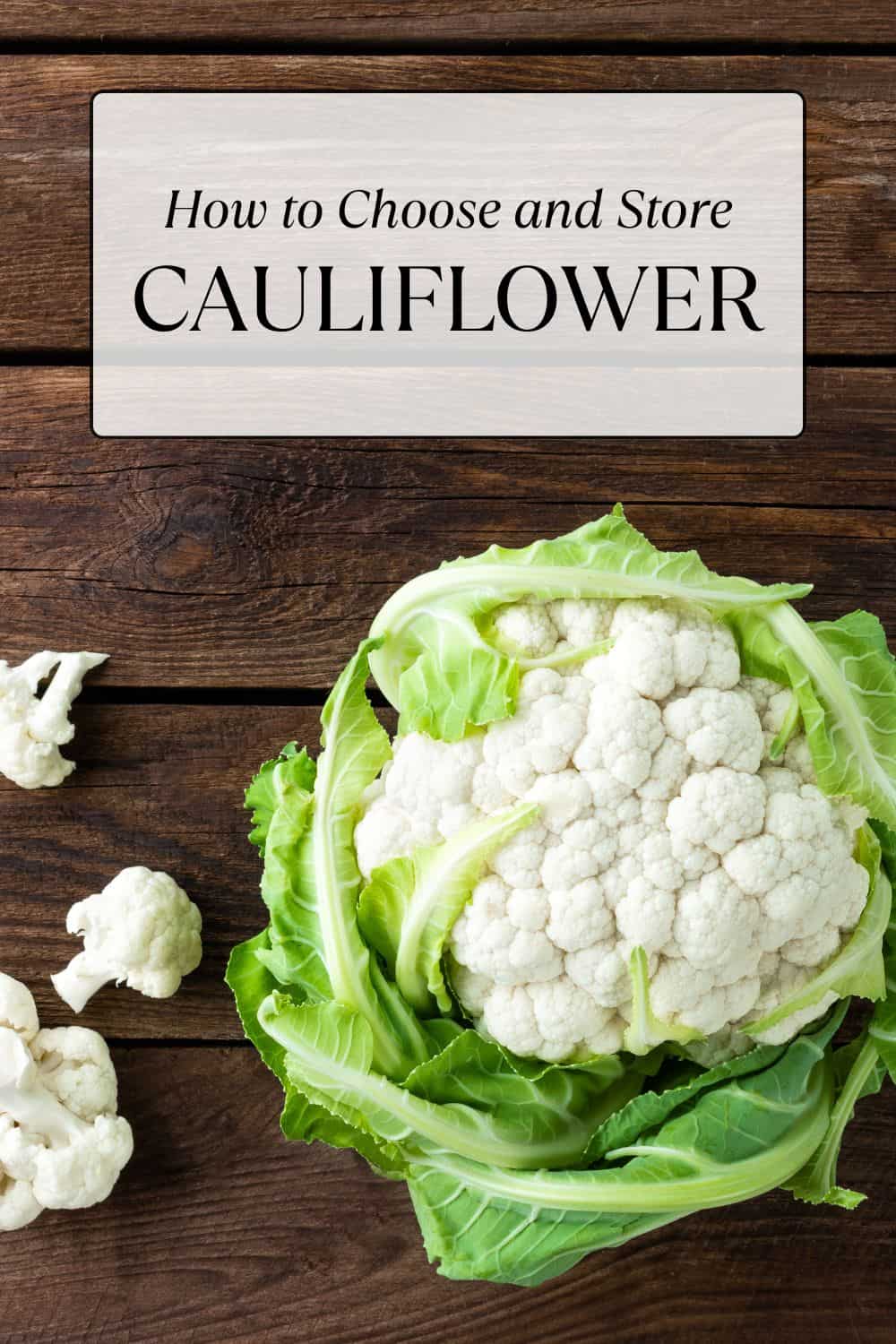 How to Choose and Store Cauliflower